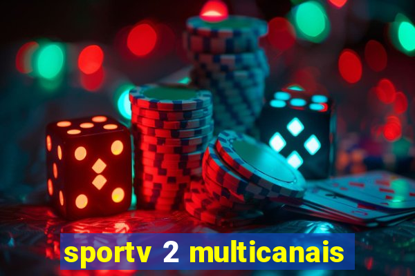 sportv 2 multicanais